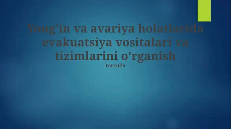 Yong'in va avariya holatlarida evakuatsiya vositalari va tizimlarini o'rganish