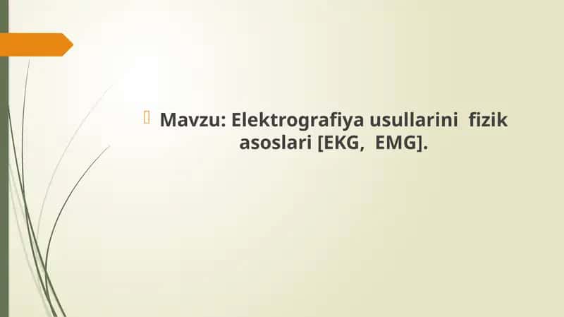 Elektrografiya usullarini fizikasoslari [EKG, EMG]