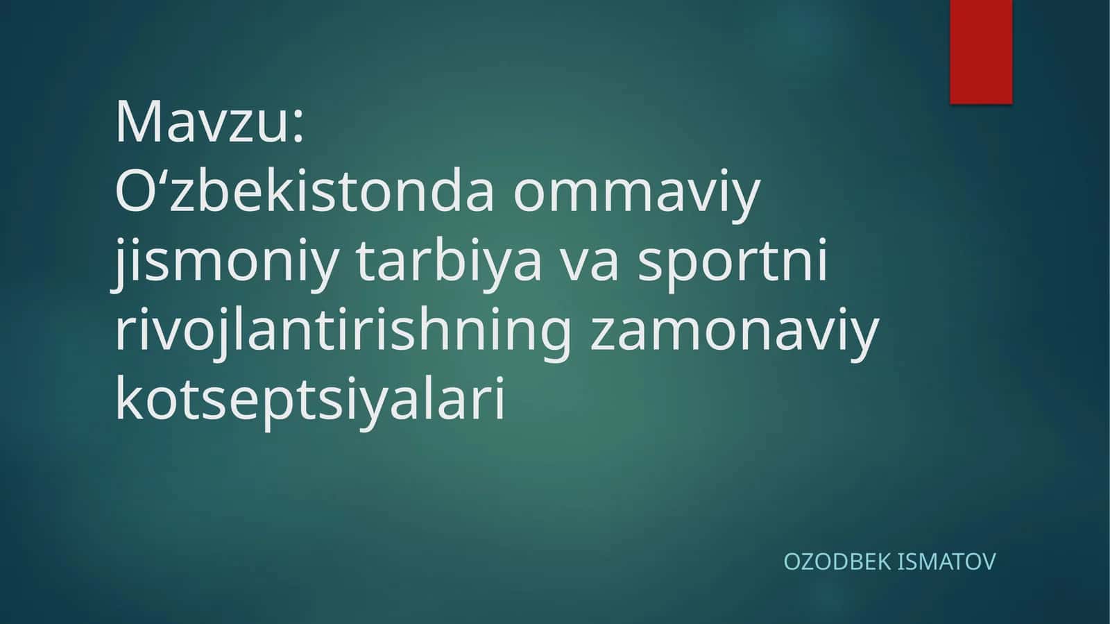 Oʻzbekistondaommaviyjismoniytarbiyavasportnirivojlantirishningzamonaviykotseptsiyalari