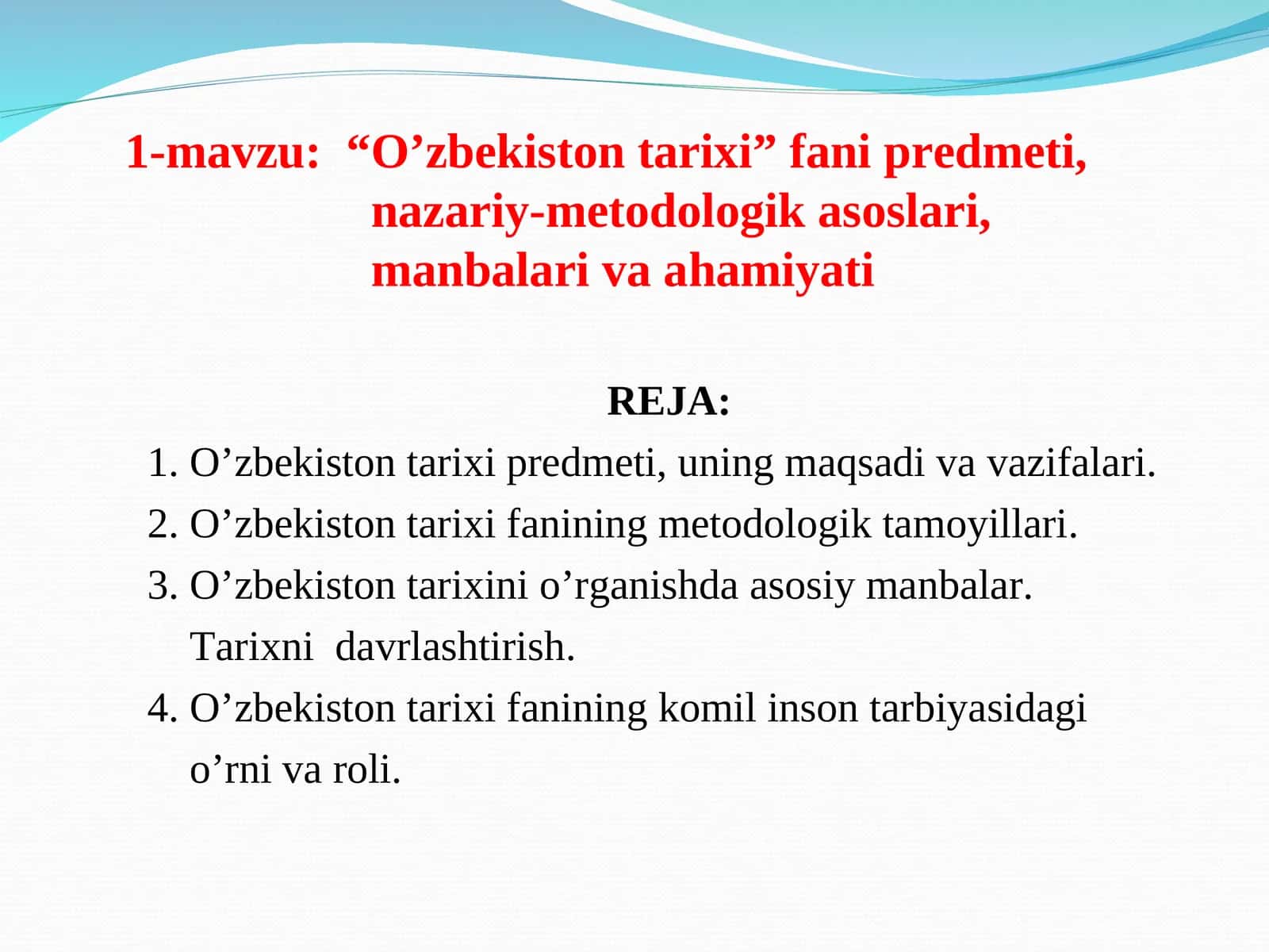 O’zbekiston tarixi fanipredmeti,nazariy-metodologik asoslari,manbalari va ahamiyati