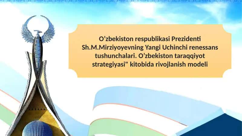 O’zbekiston respublikasi Prezidenti Sh.M.Mirziyoyevning Yangi Uchinchi renessans tushunchalari. O’zbekiston taraqqiyot strategiyasi kitobida rivojlanish modeli