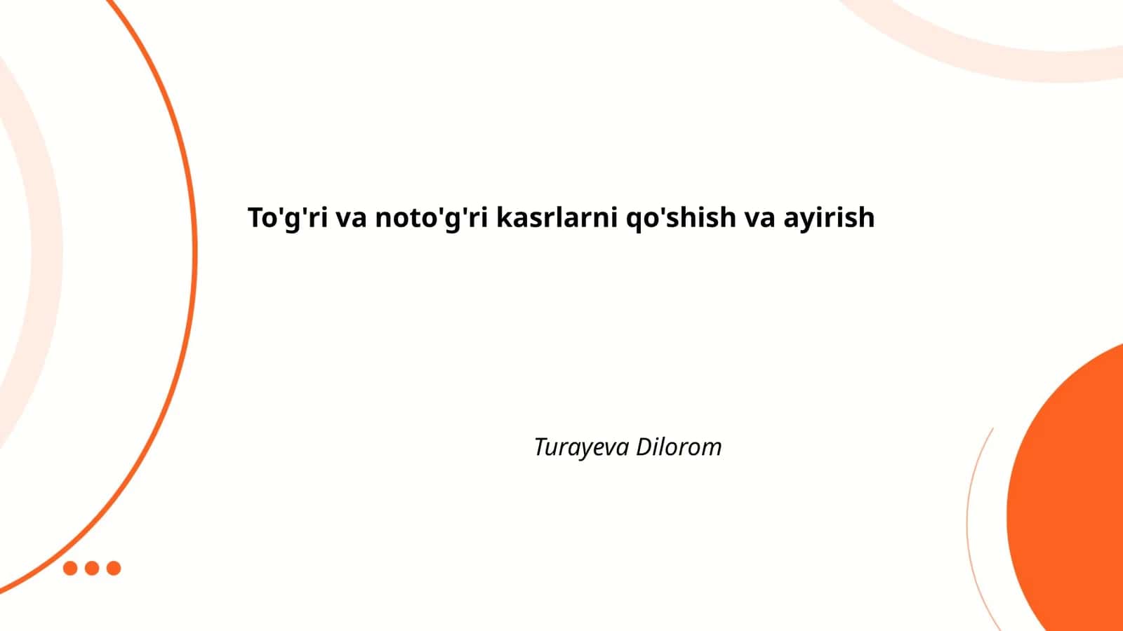 To'g'ri va noto'g'ri kasrlarni qo'shish va ayirish