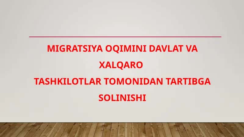 Migratsiya oqimini davlat va xalqaro tashkilotlar tomonidan tartibga solinishi