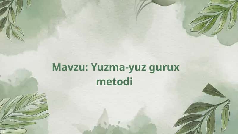 Yuzma-yuz gurux metodi