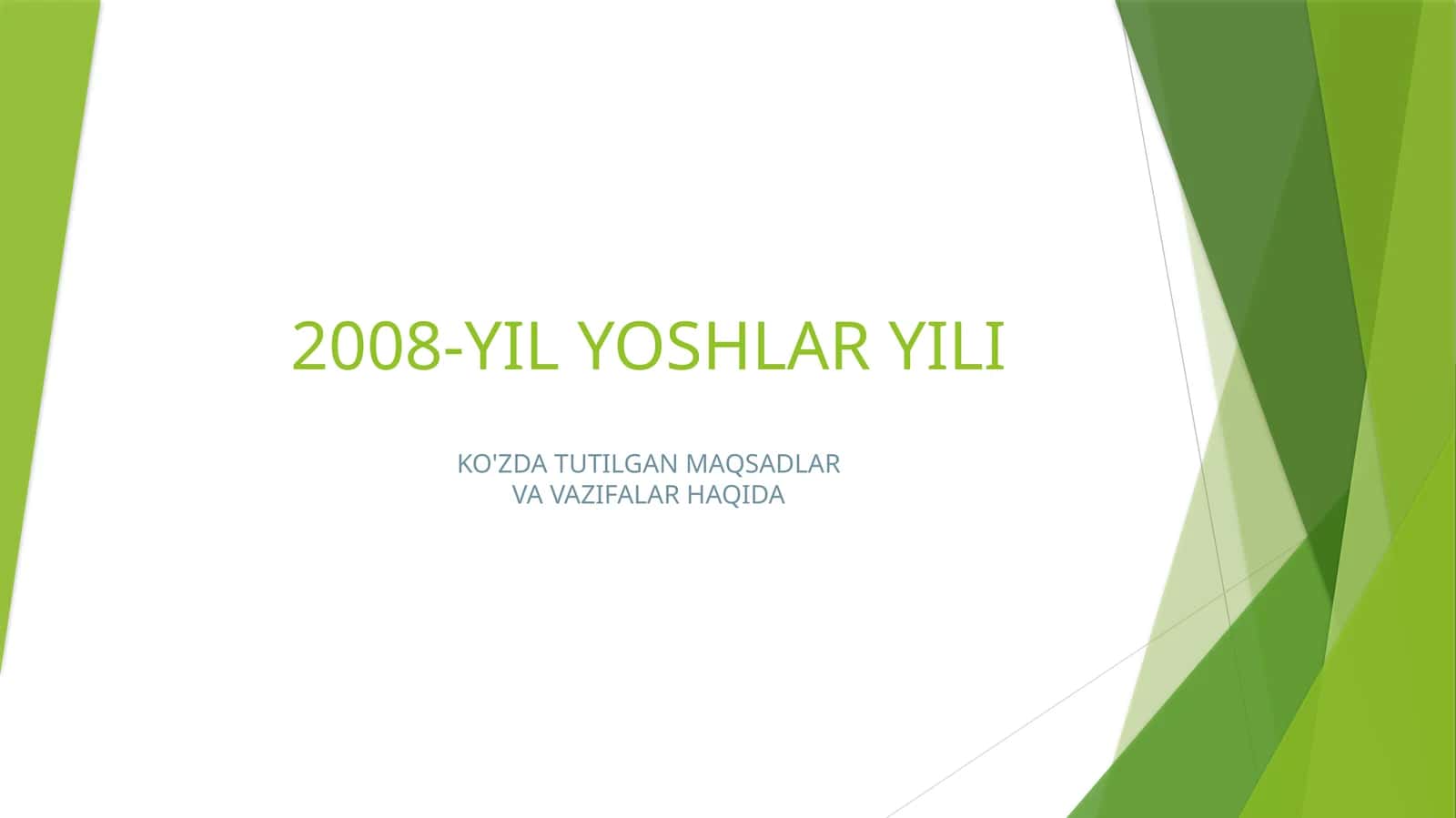 2008-YILYOSHLARYILI KO'ZDATUTILGANMAQSADLARVAVAZIFALARHAQIDA