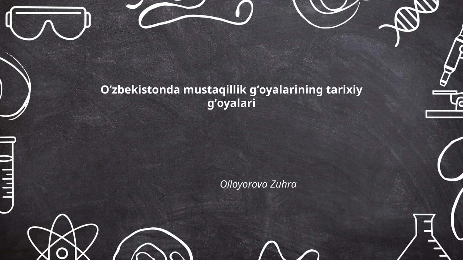 Oʻzbekistonda mustaqillik gʻoyalarining tarixiy gʻoyalari