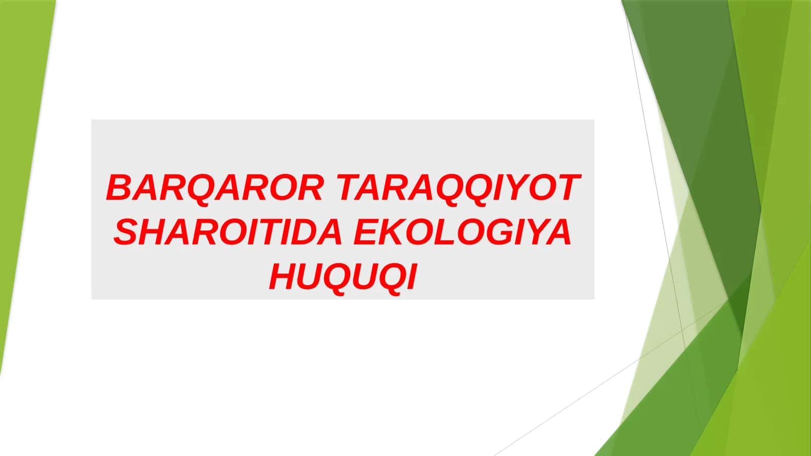BARQAROR TARAQQIYOT SHAROITIDA EKOLOGIYA HUQUQI