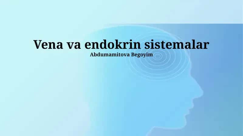 Vena va endokrin sistemalar