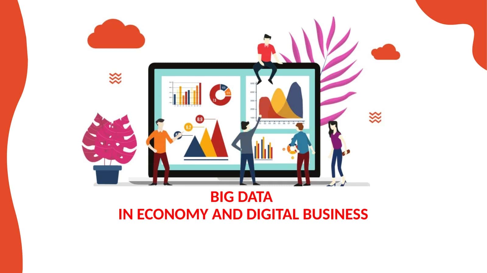 BIG DATAIN ECONOMY AND DIGITAL BUSINESS