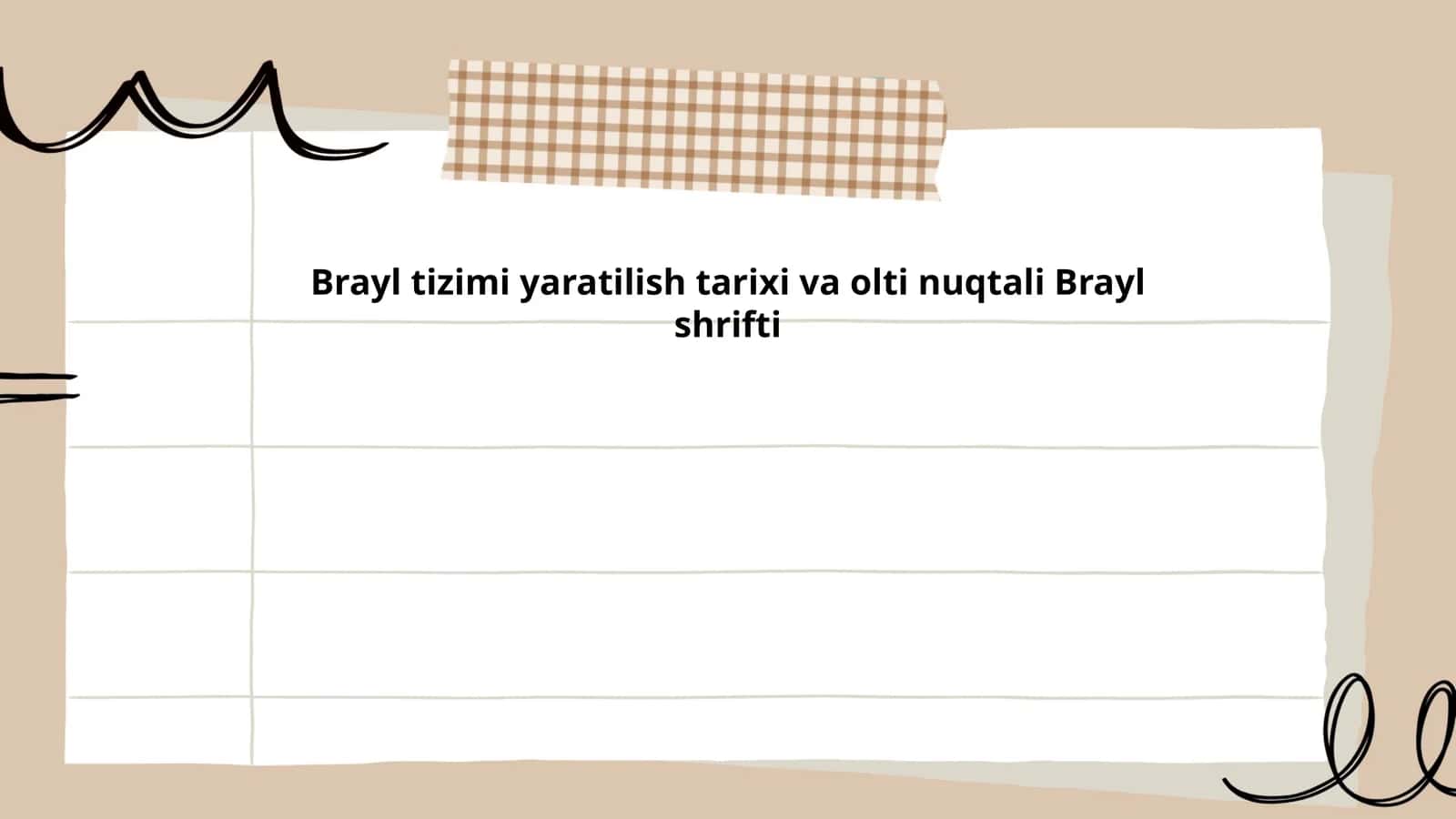 Brayl tizimi yaratilish tarixi va olti nuqtali Brayl shrifti