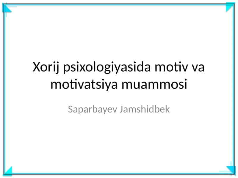 Xorij psixologiyasida motiv va motivatsiya muammosi