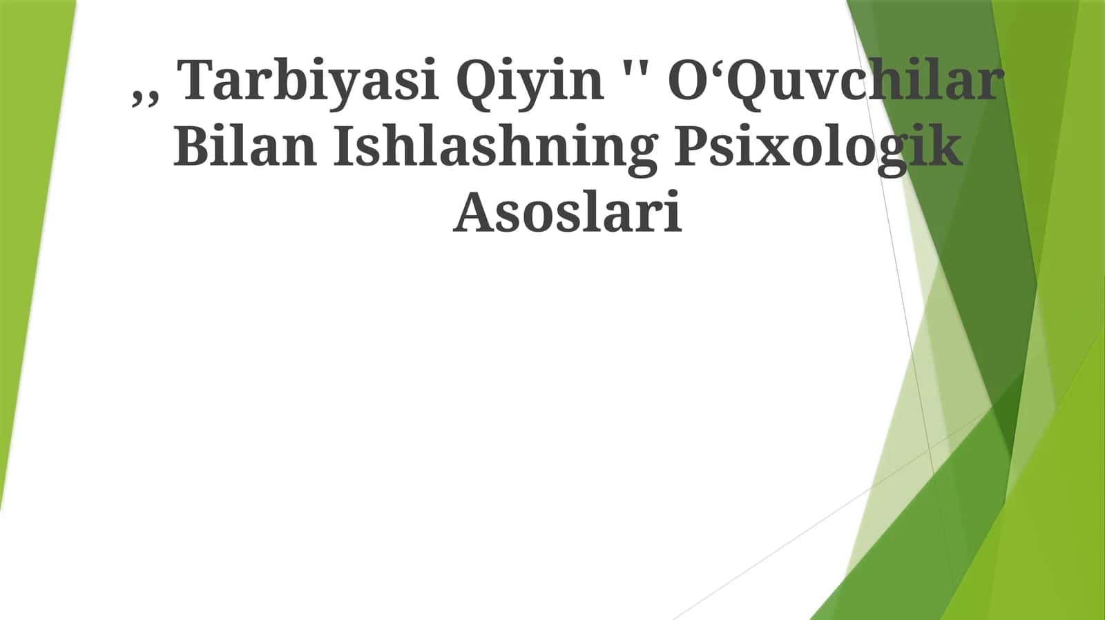 Tarbiyasi Qiyin '' OʻQuvchilar Bilan Ishlashning Psixologik Asoslari