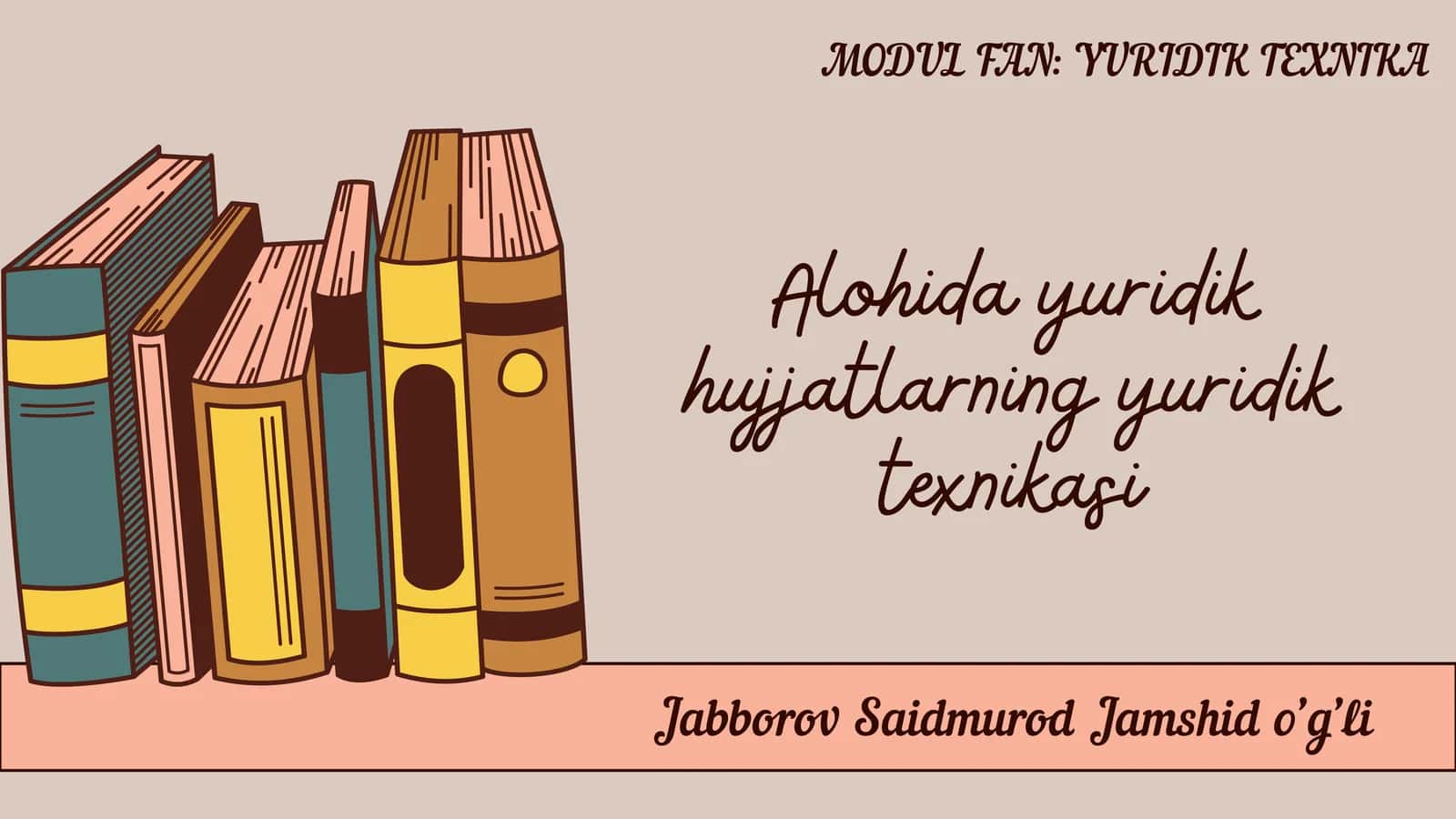 Alohida yuridik hujjatlarning yuridik texnikasi