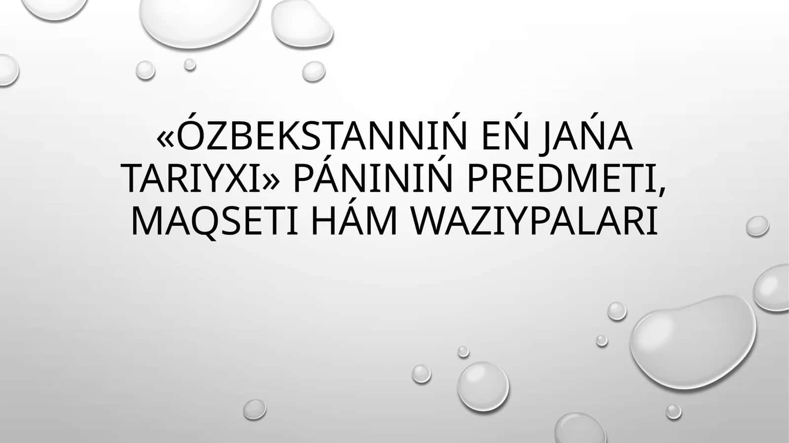 «Ózbekstannıńeńjańatariyxı»páninińpredmeti,maqsetihámwazıypaları