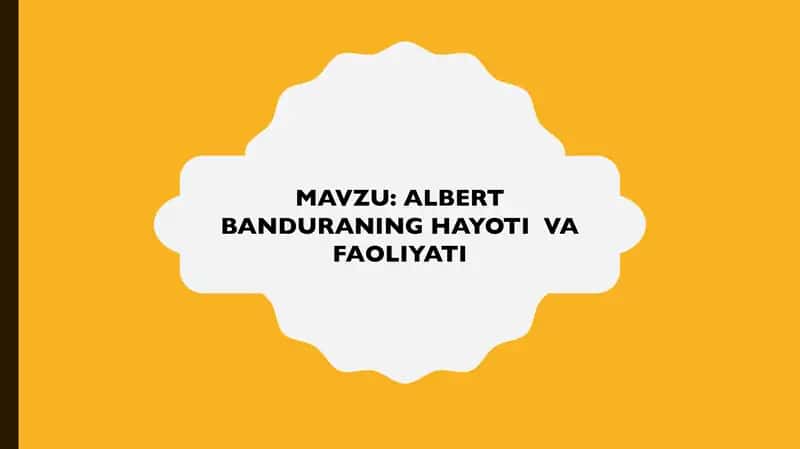 ALBERT BANDURANING HAYOTI VA FAOLIYATI