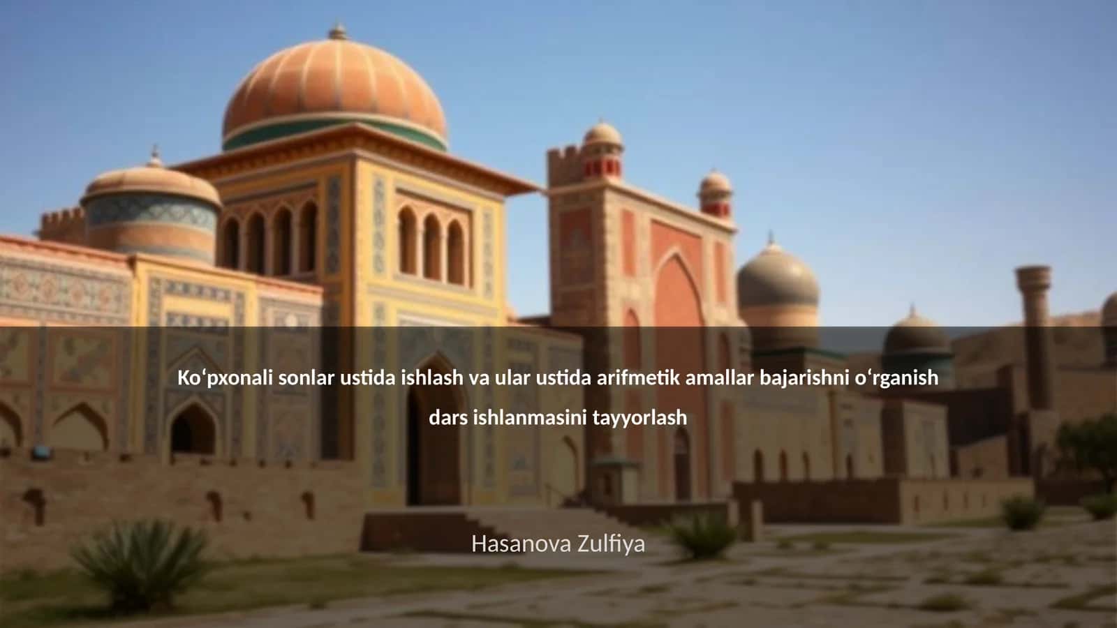 Ko‘pxonali sonlar ustida ishlash va ular ustida arifmetik amallar bajarishni o‘rganish dars ishlanmasi