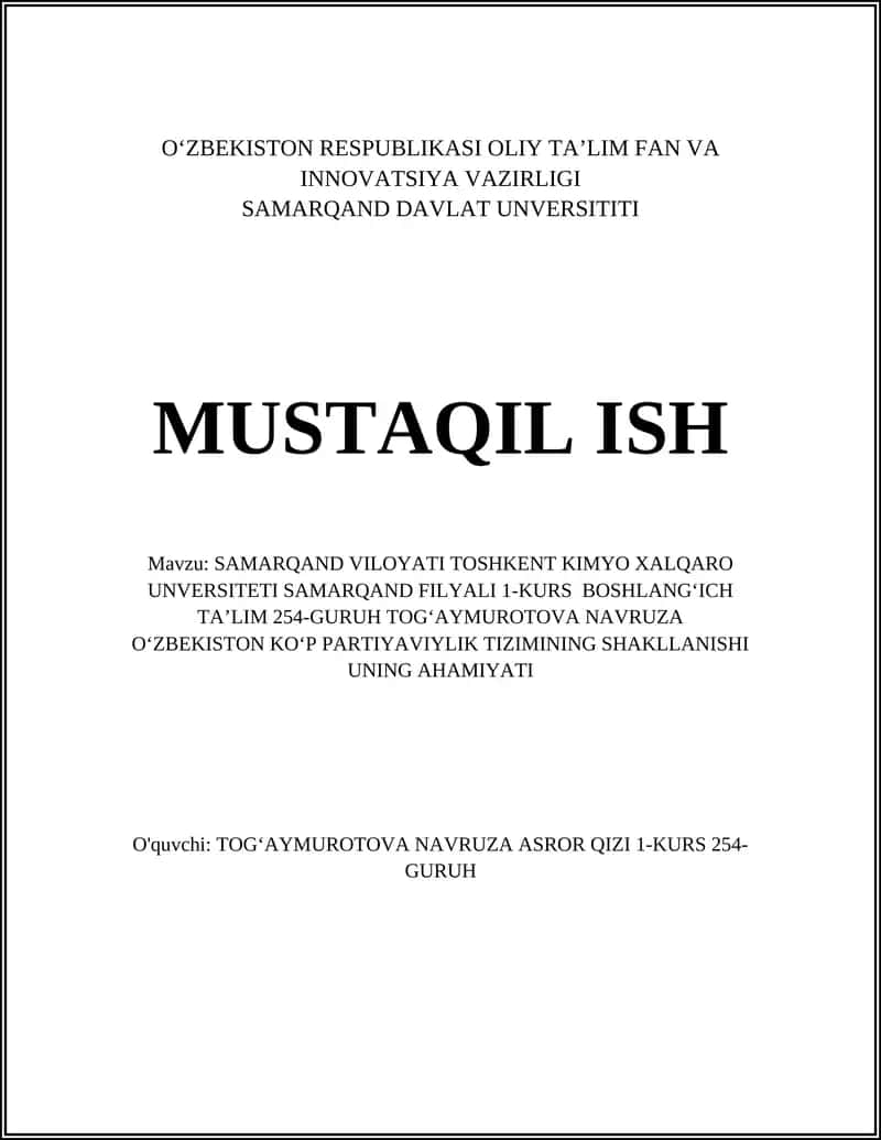 SAMARQAND VILOYATI TOSHKENT KIMYO XALQARO UNVERSITETI SAMARQAND FILYALI 1-KURS BOSHLANGʻICH TAʼLIM 254-GURUH TOGʻAYMUROTOVA NAVRUZA OʻZBEKISTON KOʻP PARTIYAVIYLIK TIZIMINING SHAKLLANISHI UNING AHAMIYATI