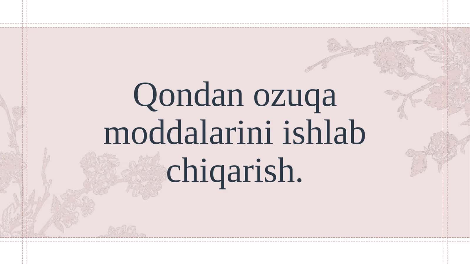 Qondan ozuqa moddalarini ishlab chiqarish.