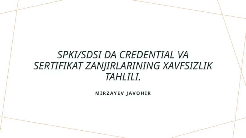 SPKI/SDSI da credential va sertifikat zanjirlarining xavfsizlik tahlili