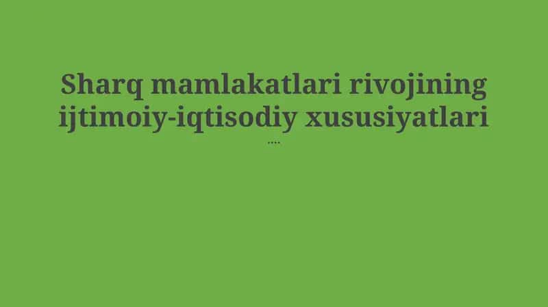 Sharq mamlakatlari rivojining ijtimoiy-iqtisodiy xususiyatlari