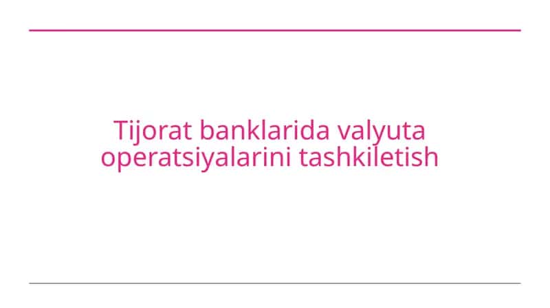 Tijorat banklarida valyuta operatsiyalarini tashkil etish taqdimot