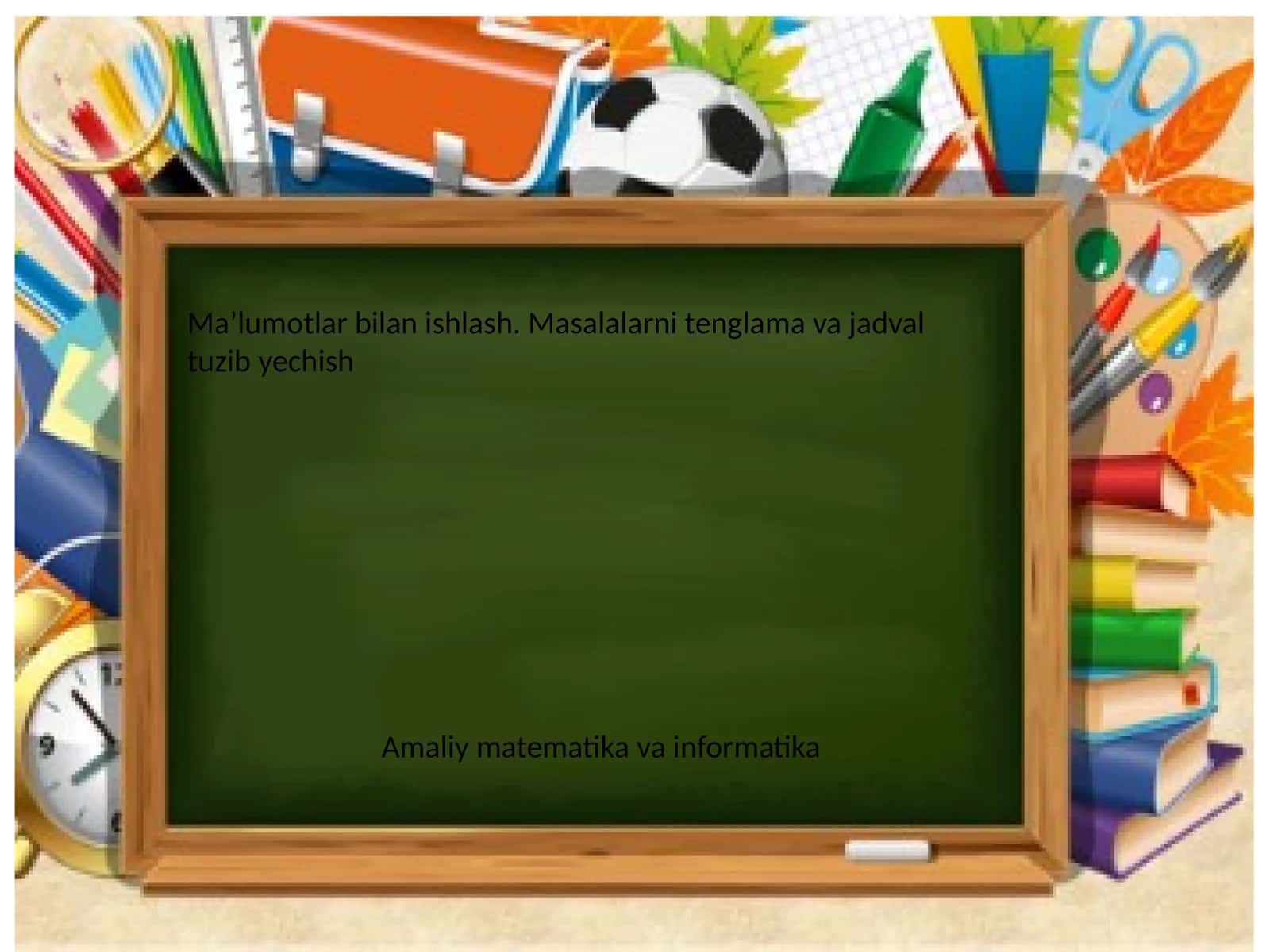 Ma’lumotlar bilan ishlash. Masalalarni tenglama va jadval tuzib yechish