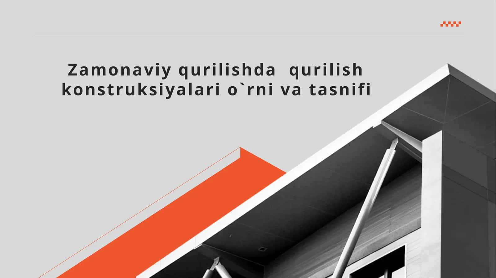 Qurilish konstruksiyalari o`rni va tasnifi