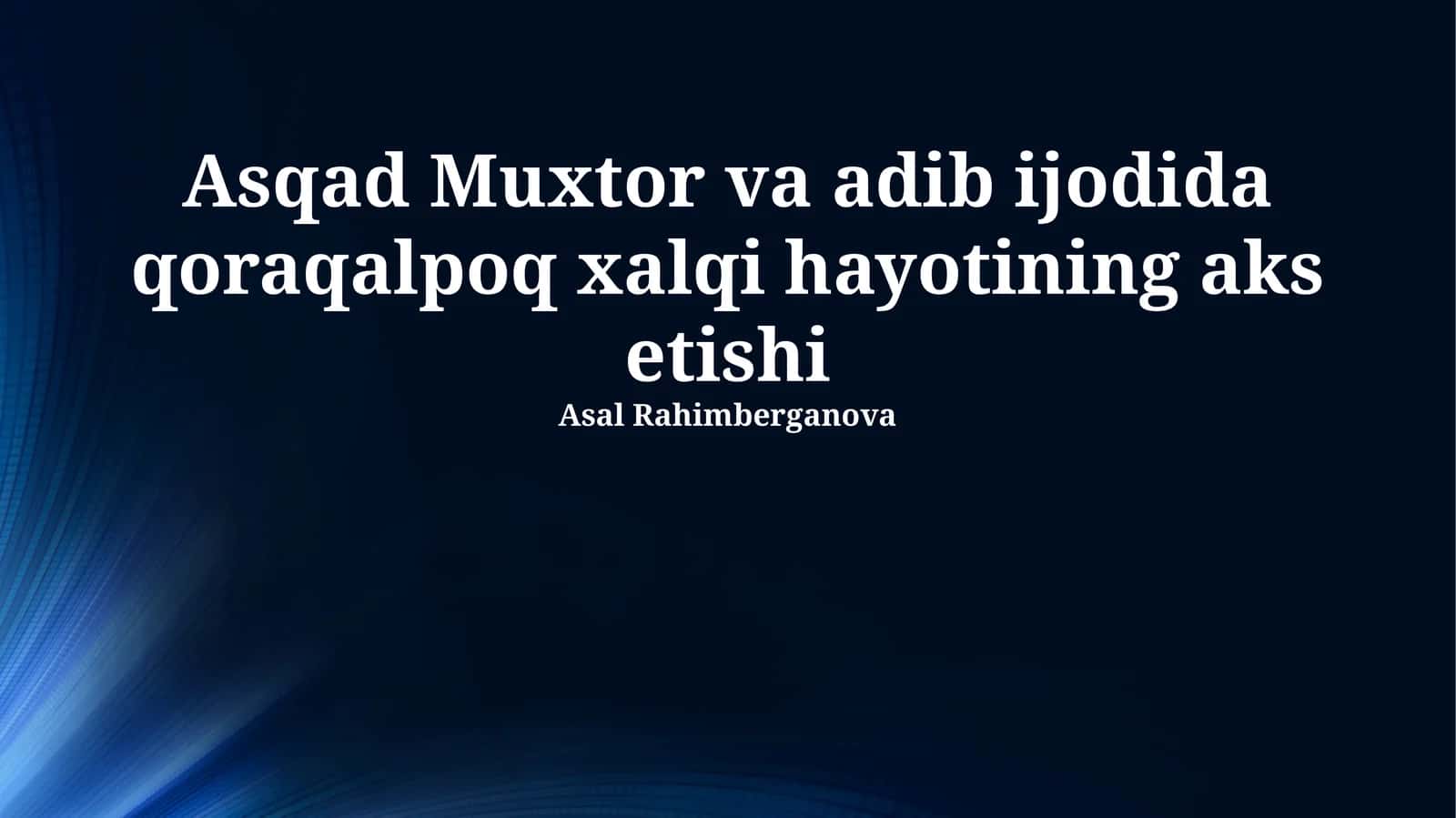 Asqad Muxtor va adib ijodida qoraqalpoq xalqi hayotining aks etishi