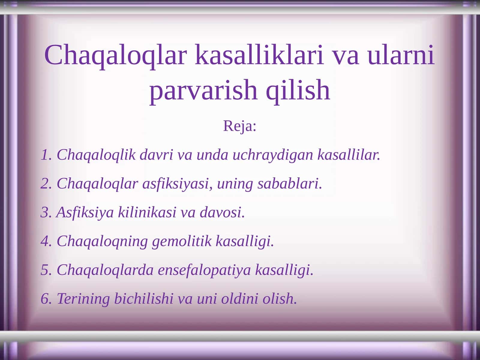 Chaqaloqlar kasalliklari va ularni parvarish qilish