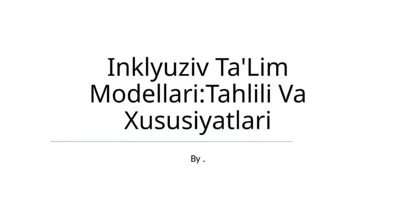 Inklyuziv Ta'Lim Modellari:Tahlili Va Xususiyatlari