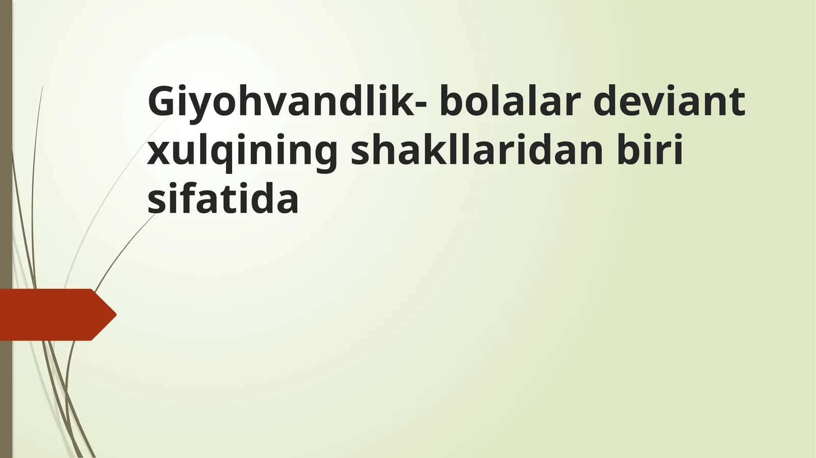 Giyohvandlik- Bolalar Deviant Xulqi