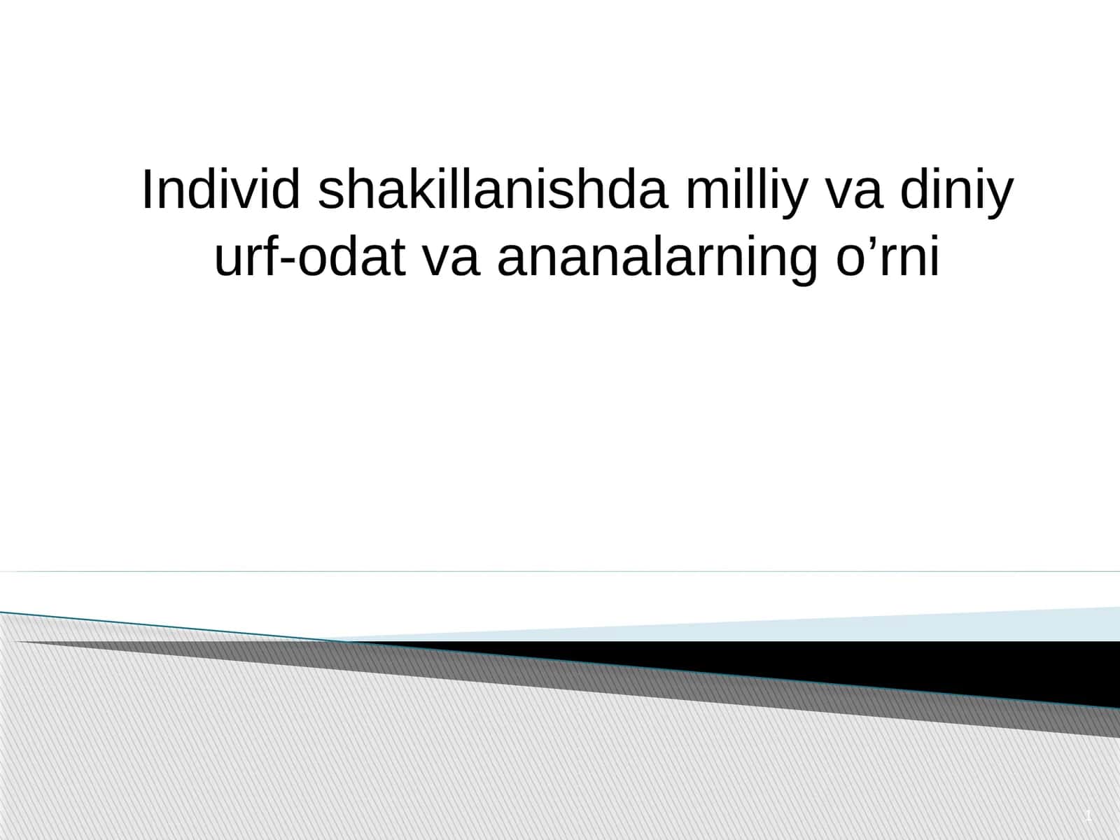Individshakillanishdamilliy va diniy urf-odatvaananalarningo’rni