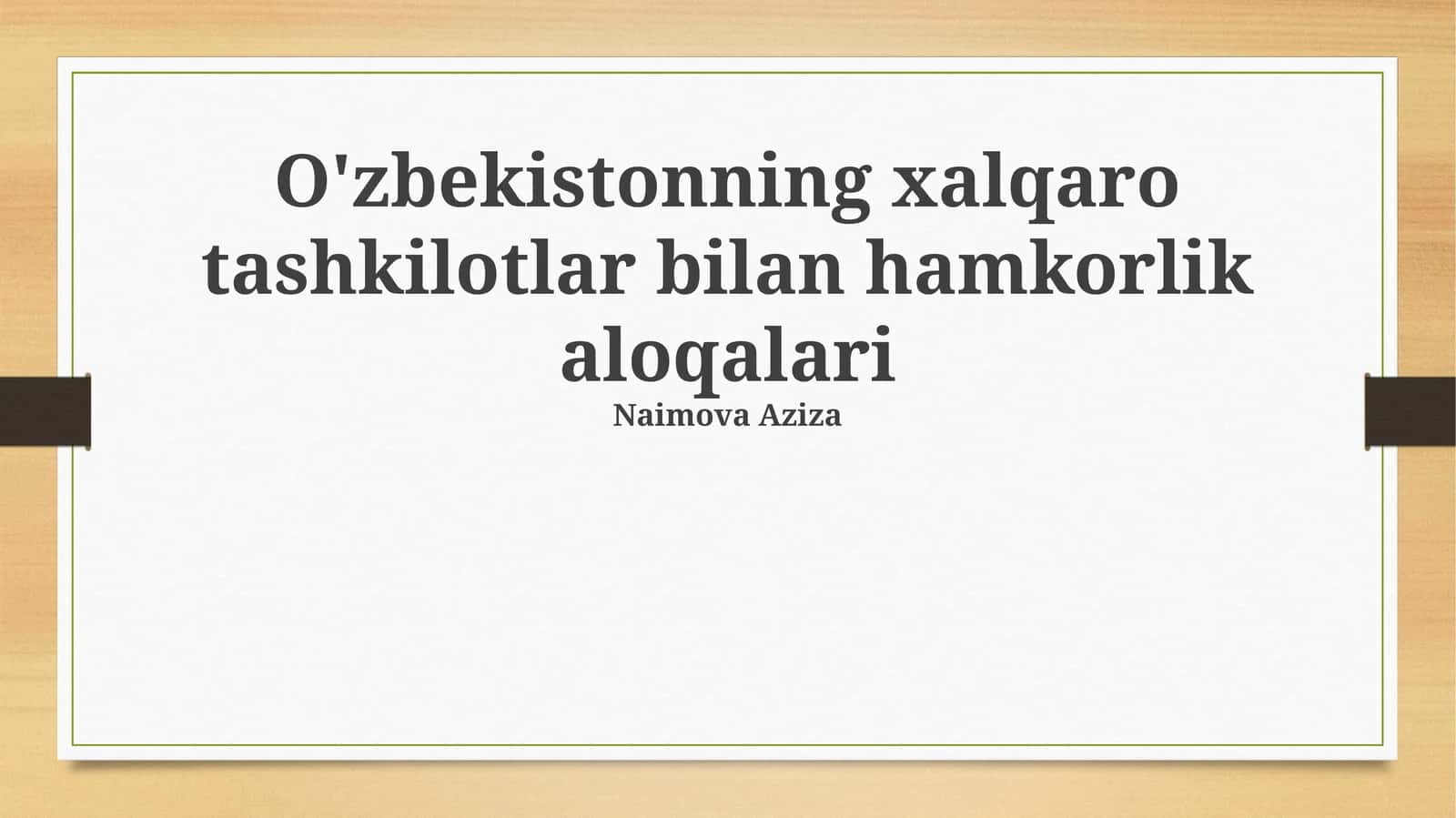 O'zbekistonning xalqaro tashkilotlar bilan hamkorligi