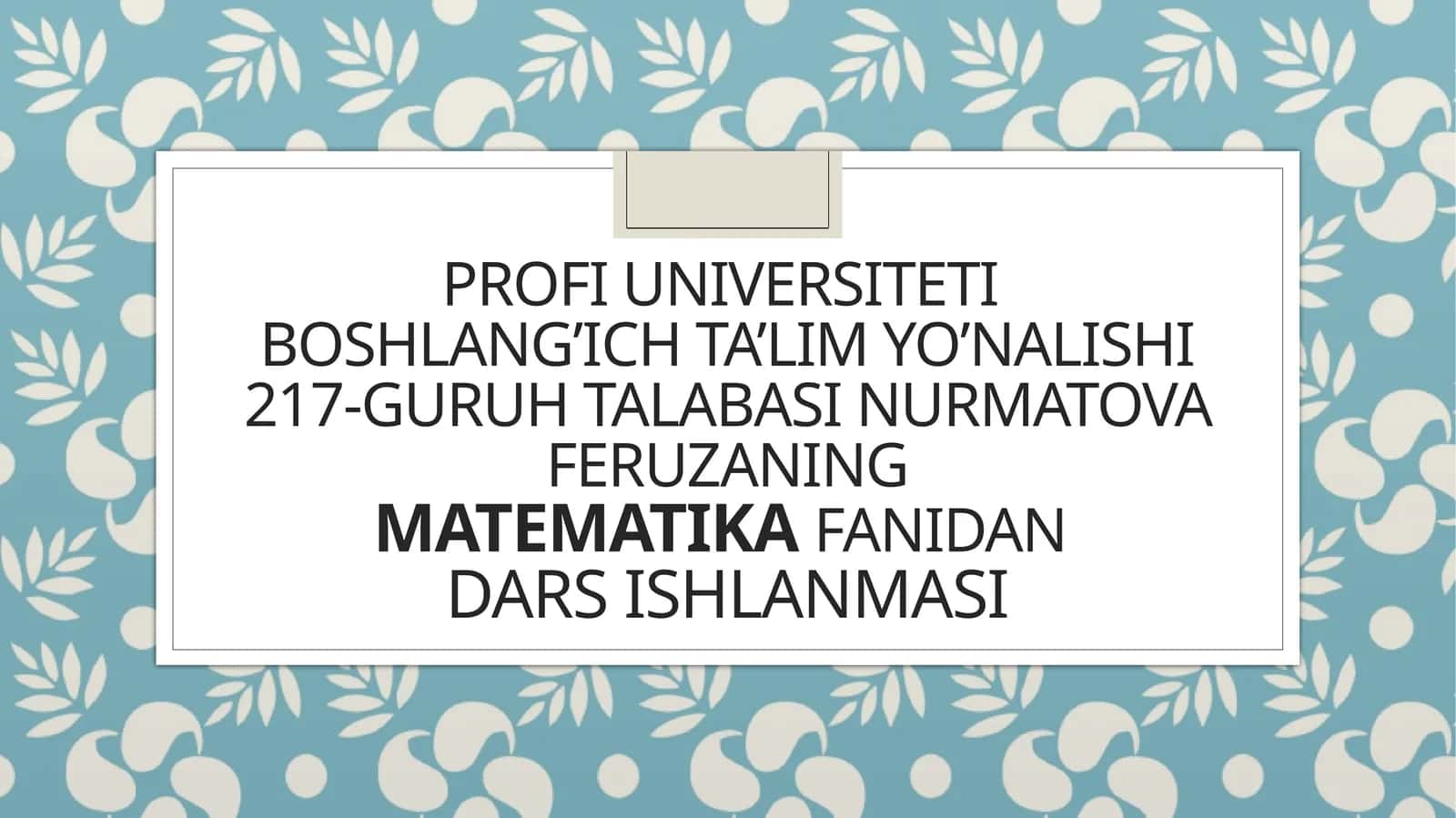 PROF UNIVERSITETI BOSHLANG’ICH TA’LIM YO’NALISHI 217-GURUH TALABASI