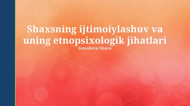 Shaxsning ijtimoiylashuv va uning etnopsixologik jihatlari