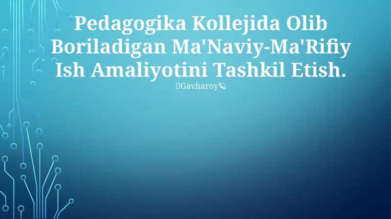 Pedagogika Kollejida Olib Boriladigan Ma'Naviy-Ma'Rifiy Ish Amaliyotini Tashkil Etish