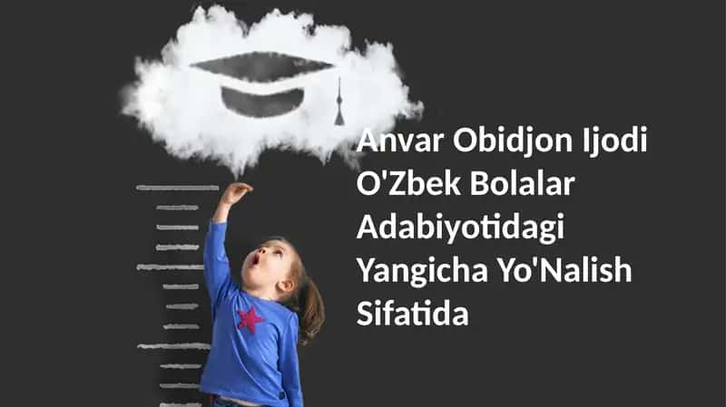 Anvar Obidjon Ijodi O'Zbek Bolalar Adabiyotidagi Yangicha Yo'Nalish Sifatida