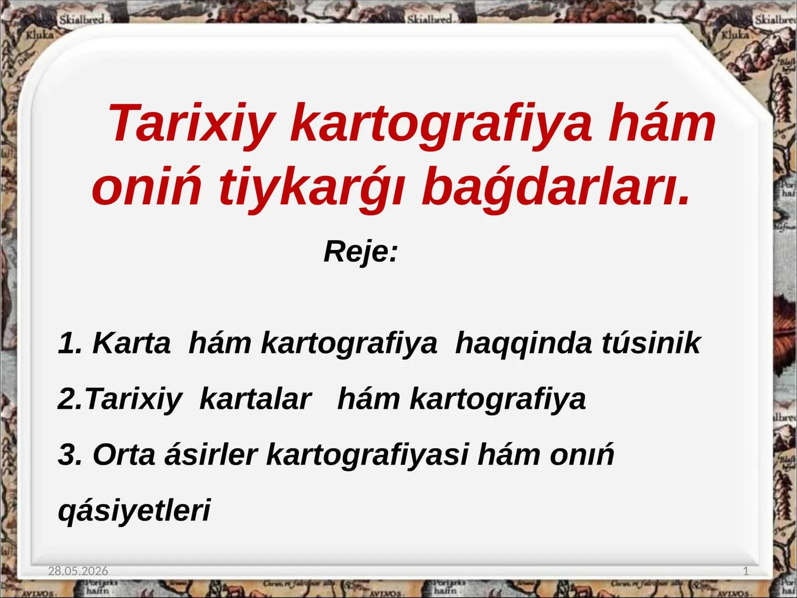 Tarixiy kartografiya hám onińtiykarǵıbaǵdarları