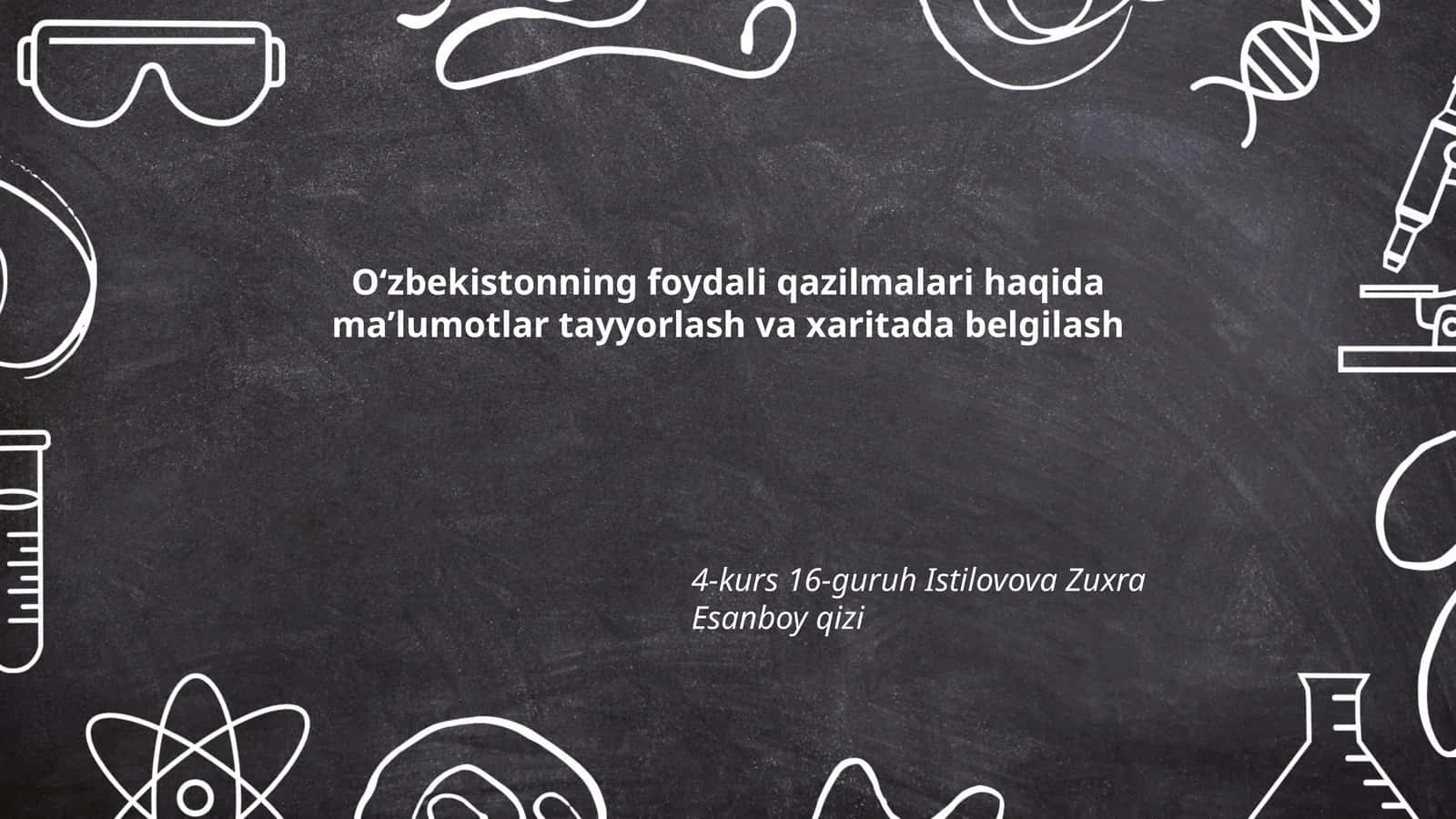 Oʻzbekistonning foydali qazilmalari haqida maʼlumotlar tayyorlash va xaritada belgilash