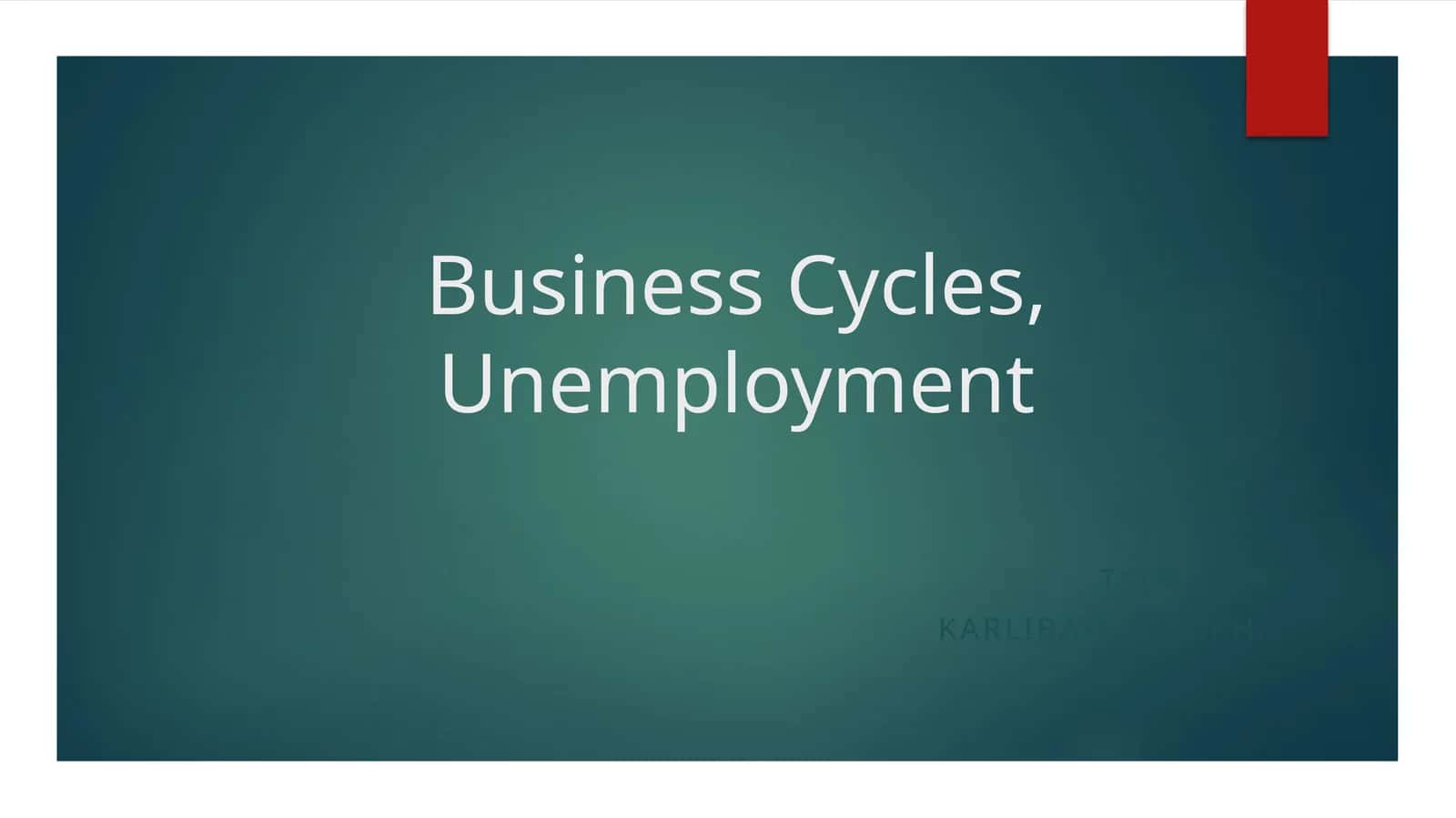 Business Cycles, Unemployment