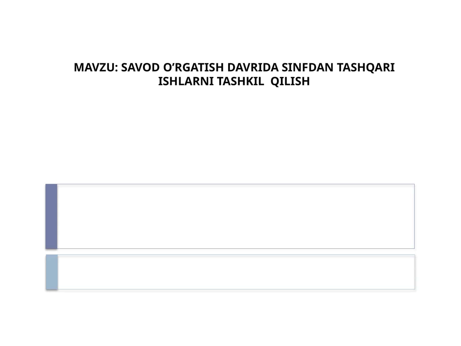 SAVOD O’RGATISH DAVRIDASINFDANTASHQARI ISHLARNI TASHKIL QILISH