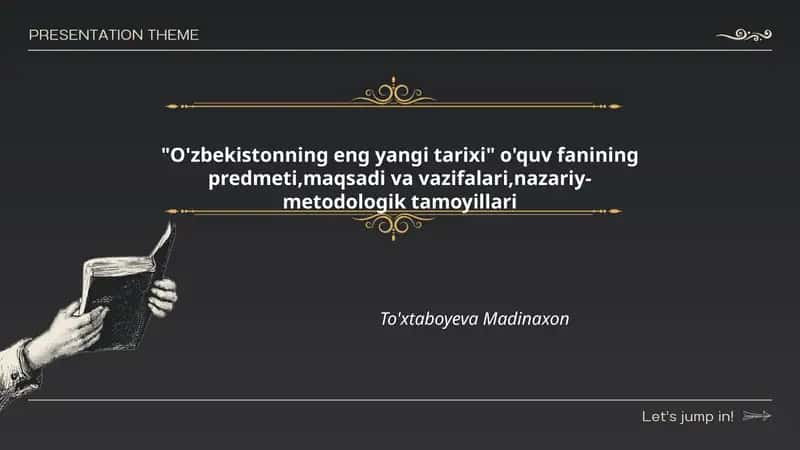 O'zbekistonning eng yangi tarixi o'quv fanining predmeti, maqsadi va vazifalari, nazariy-metodologik tamoyillari