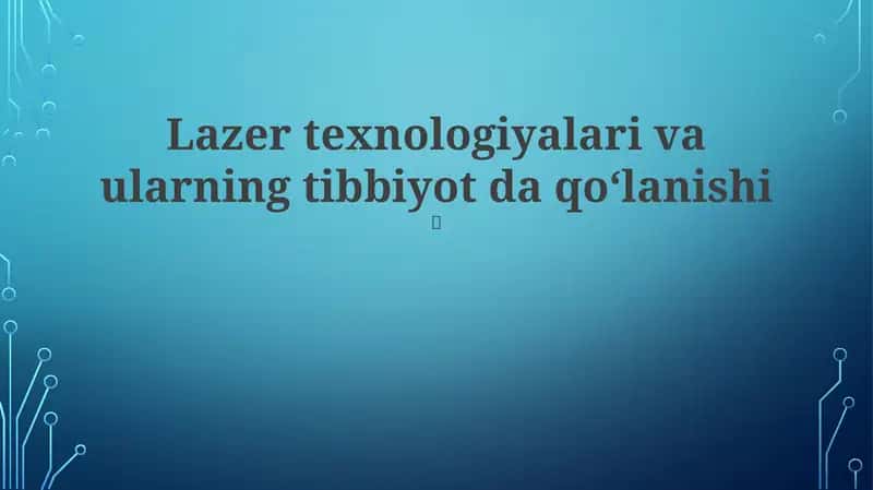 Lazer texnologiyalari va ularning tibbiyot da qoʻlanishi