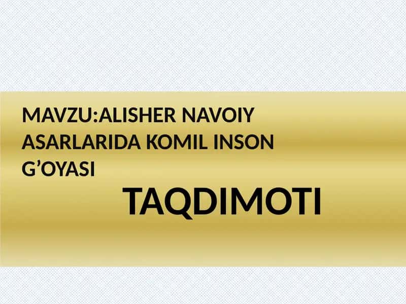 ALISHER NAVOIY ASARLARIDA KOMIL INSON G’OYASI