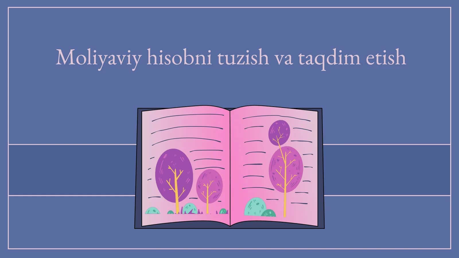 Moliyaviy hisobni tuzish va taqdim etish