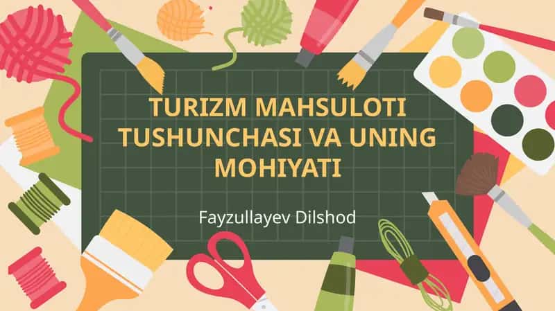 TURIZM MAHSULOTI TUSHUNCHASI VA UNING MOHIYATI