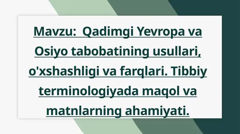 Qadimgi Yevropa va Osiyo tabobatining usullari, o'xshashligi va farqlari. Tibbiy terminologiyada maqol va matnlarning ahamiyati
