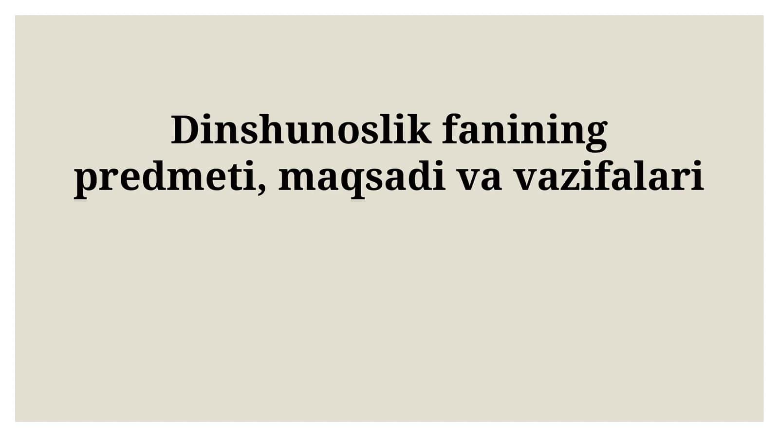 Dinshunoslik fanining predmeti, maqsadi va vazifalari