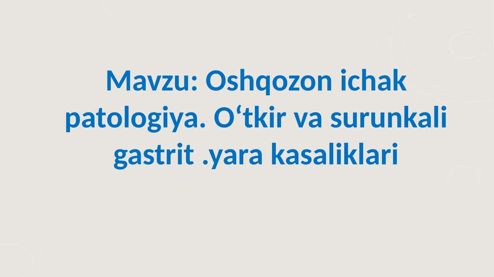 Oshqozonichak patologiyasi va oʻtkir va surunkali gastrit