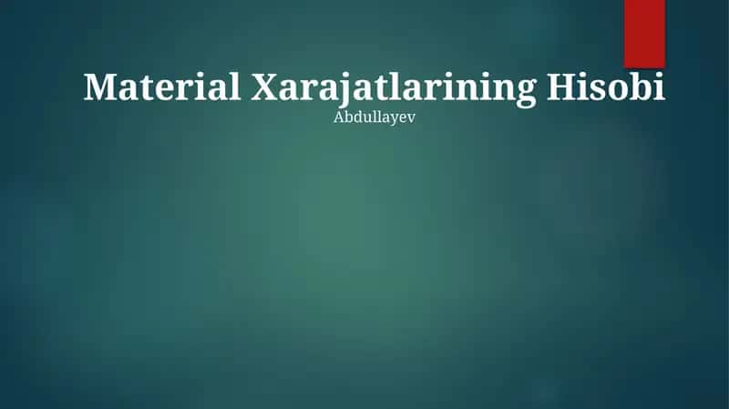 Material Xarajatlarining Hisobi